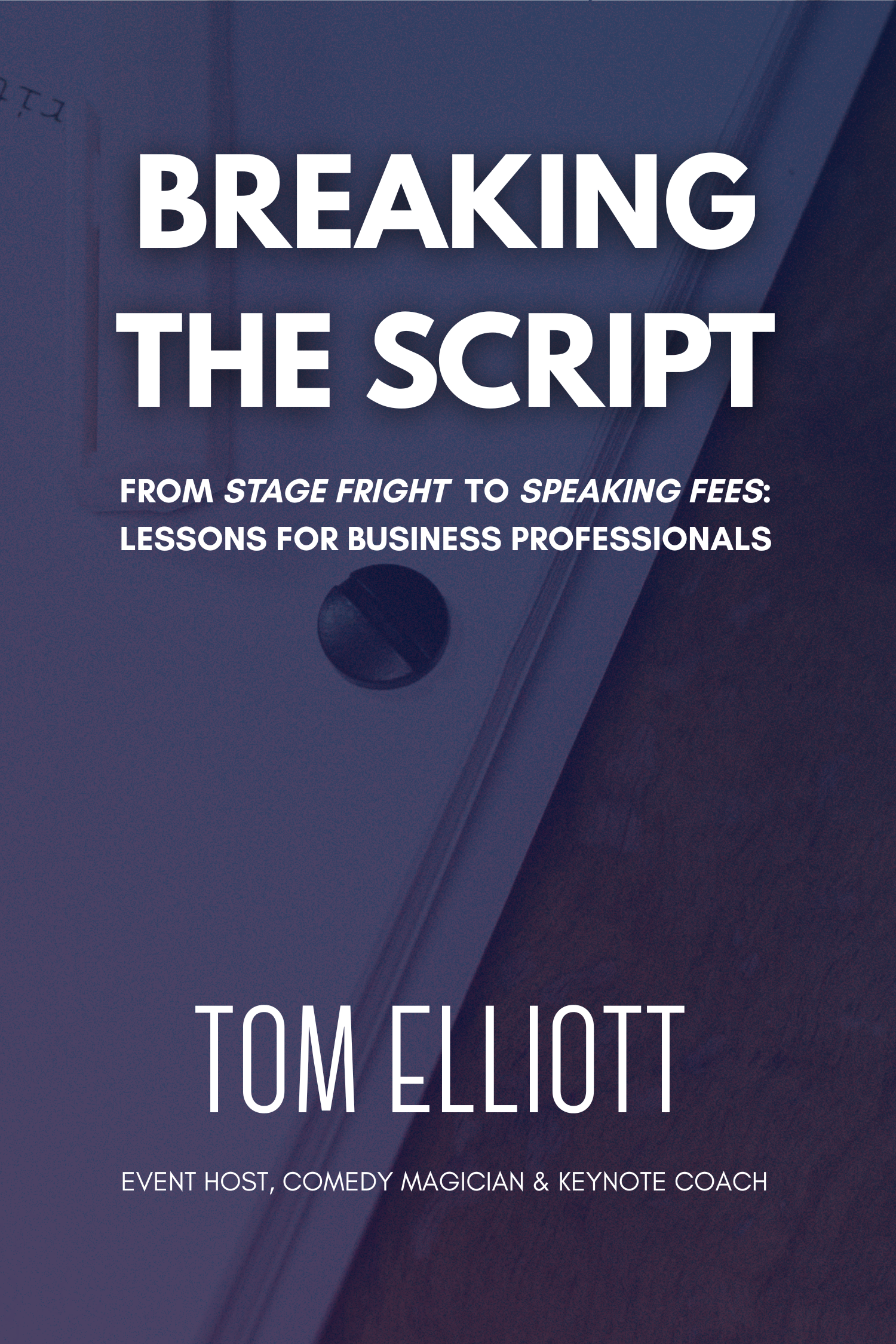 Breaking the Script - New Book by Tom Elliott